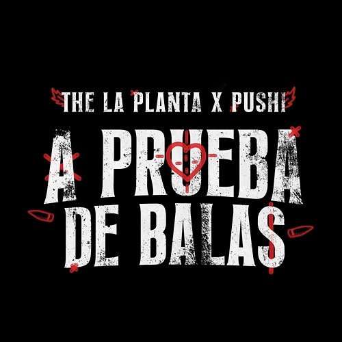 A PRUEBA DE BALAS The La Planta & Pushi