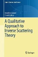 A Qualitative Approach to Inverse Scattering Theory Cakoni Fioralba, Colton David