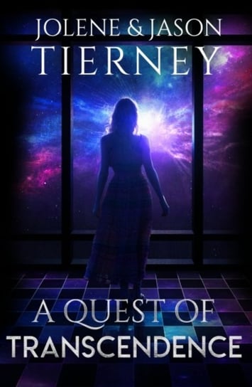A Quest of Transcendence Jolene Tierney, Jason Tierney