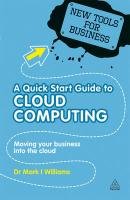 A Quick Start Guide to Cloud Computing Williams Mark