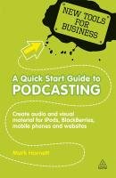 A Quick Start Guide to Podcasting Harnett Mark, Norris Cresta