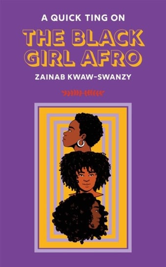 A Quick Ting On The Black Girl Afro Zainab Kwaw-Swanzy