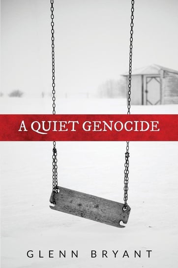 A Quiet Genocide Glenn Bryant