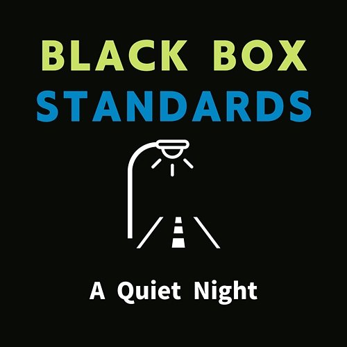 A Quiet Night Black Box Standards
