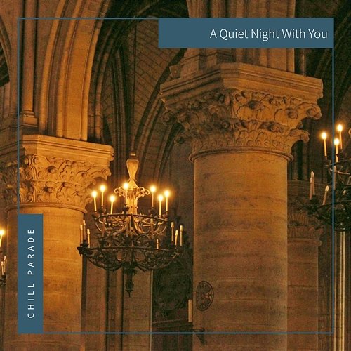 A Quiet Night with You Chill Parade
