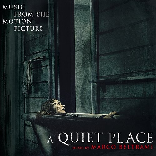 A Quiet Place (Original Soundtrack Album) Marco Beltrami