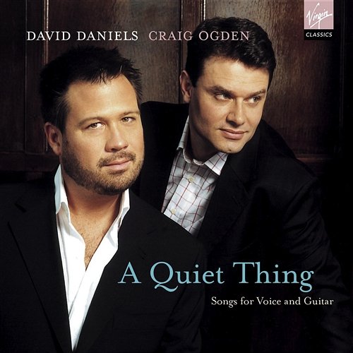 A Quiet Thing David Daniels, Craig Ogden