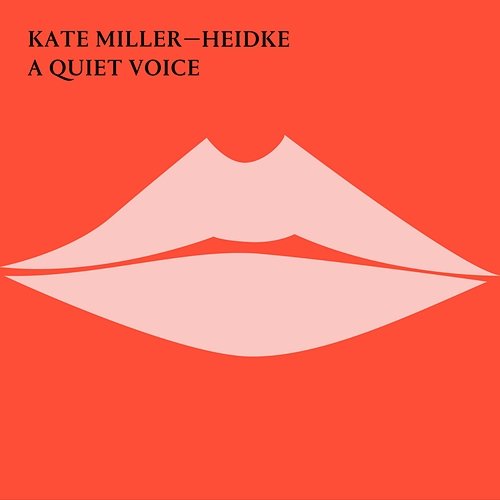 A Quiet Voice Kate Miller-Heidke