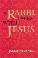 A Rabbi Talks with Jesus Neusner Jacob