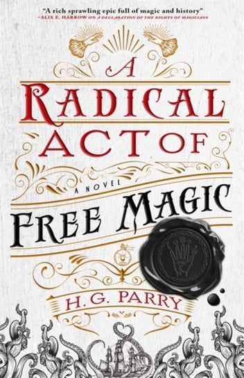 A Radical Act of Free Magic: The Shadow Histories, Book Two H. G. Parry