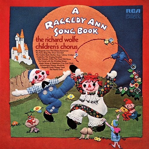 A Raggedy Ann Song Book The Richard Wolfe Children's Chorus