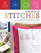 A Rainbow of Stitches: Embroidery and Cross-Stitch Basics Plus More Than 1,000 Motifs and 80 Project Ideas Sohier-Fournel Anne, Delage-Calvet Agnes, Brunet Muriel