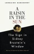 A Raisin in the Sun and the Sign in Sidney Brustein's Window Hansberry Lorraine