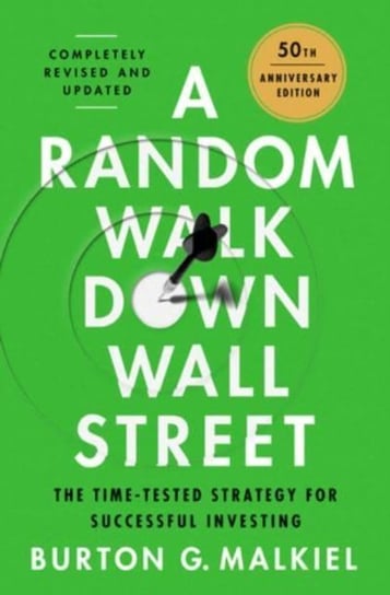 A Random Walk Down Wall Street: The Best Investment Guide That Money Can Buy Opracowanie zbiorowe