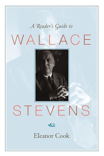 A Reader's Guide to Wallace Stevens Cook Eleanor