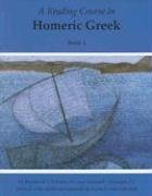 A Reading Course in Homeric Greek, Book 1 Schoder Raymond Victor, Horrigan Vincent C.