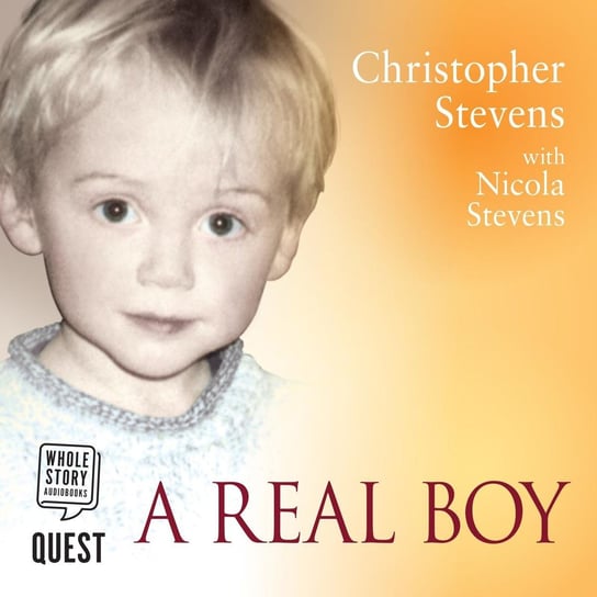 A Real Boy Christopher Stevens, Nicola Stevens