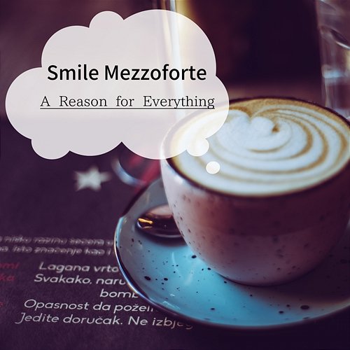 A Reason for Everything Smile Mezzoforte