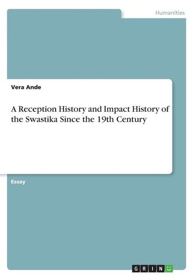 A Reception History and Impact History of the Swastika Since the 19th Century Ande Vera
