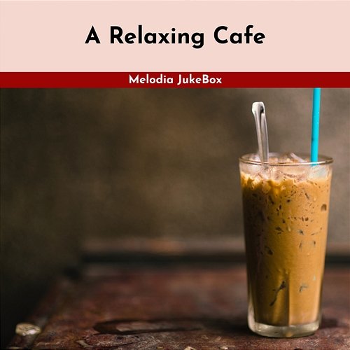 A Relaxing Cafe Melodia JukeBox