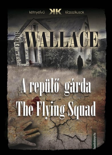 A repülő gárda - The Flying Squad Edgar Wallace