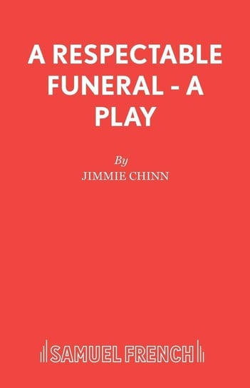 A Respectable Funeral - A Play Chinn Jimmie