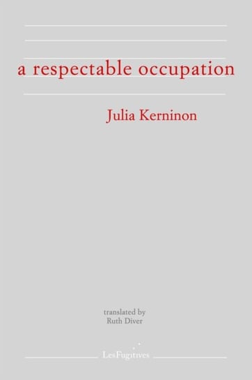 A Respectable Occupation Julia Kerninon