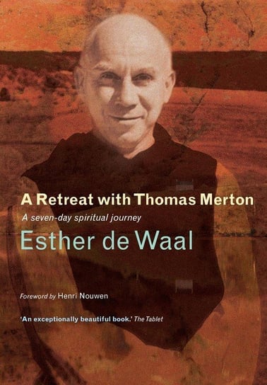 A Retreat with Thomas Merton De Waal Esther