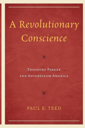 A Revolutionary Conscience Teed Paul E.