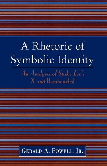 A Rhetoric of Symbolic Identity Powell Gerald A. Jr.