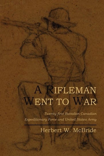 A Rifleman Went to War Mcbride Herbert Wes