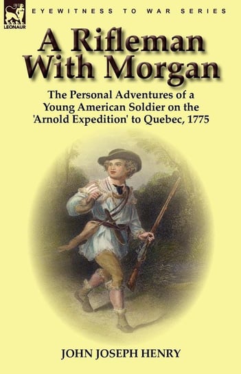 A Rifleman With Morgan Henry John Joseph
