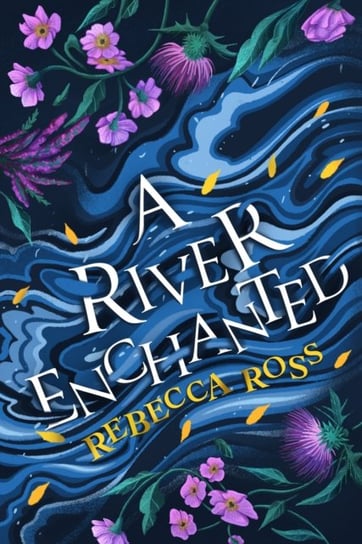 A River Enchanted Ross Rebecca