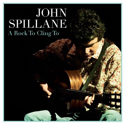 A Rock To Cling To John Spillane