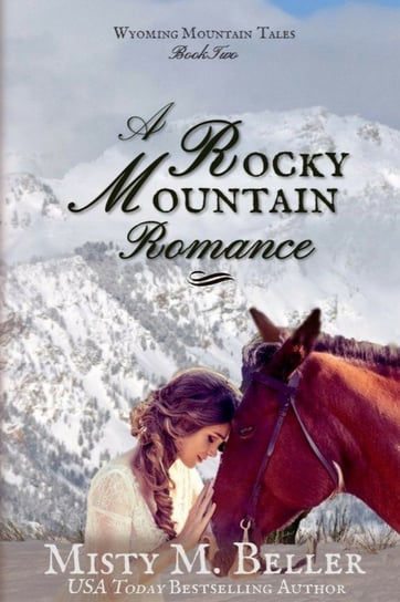 A Rocky Mountain Romance Beller Misty M.