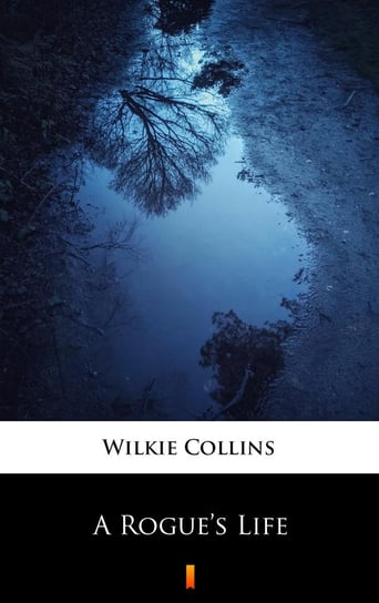 A Rogue’s Life Collins Wilkie