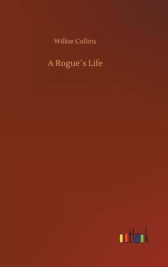 A Rogue´s Life Collins Wilkie