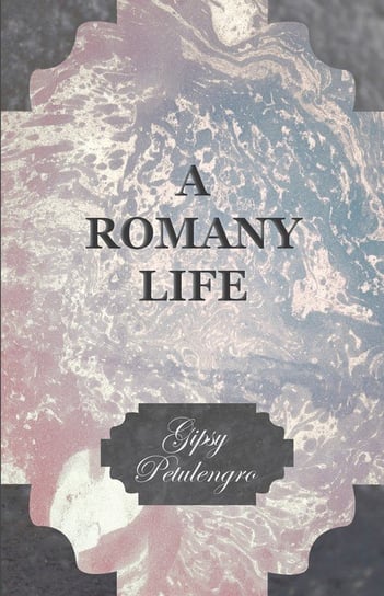 A Romany Life Gipsy Petulengro