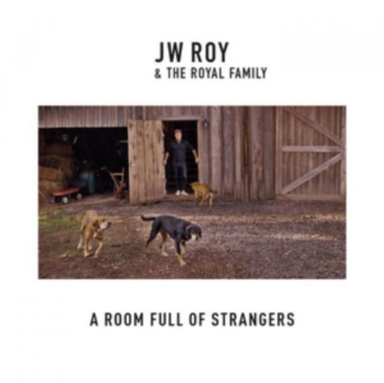 A Room Full of Strangers JW Roy & The Royal Family