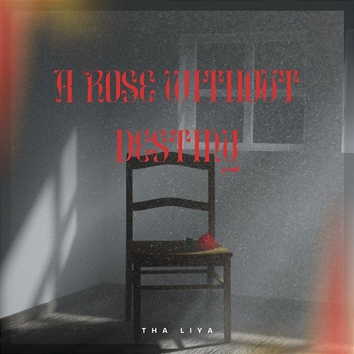 A Rose Without Destiny Tha Liya