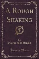 A Rough Shaking (Classic Reprint) Donald George Mac