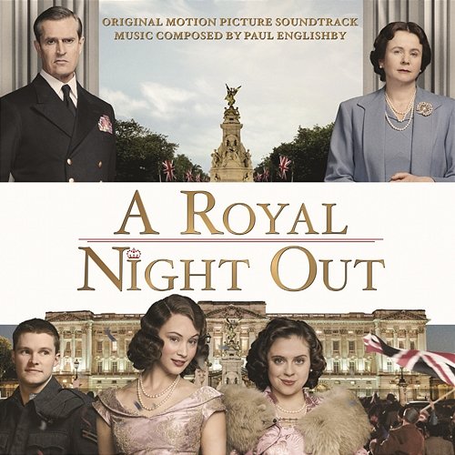 A Royal Night Out Paul Englishby