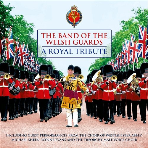 A Royal Tribute The Band Of The Welsh Guards