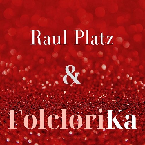 A rro rró - La Verdolaga Raul Platz & Folclorika
