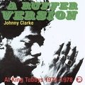 A Ruffer Version: Johnny Clarke At King Tubby's 1974-78 Johnny Clarke