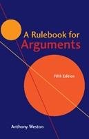 A Rulebook for Arguments Weston Anthony