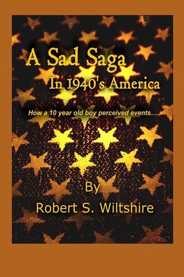 A Sad Saga In 1940's America Wiltshire Robert Snow
