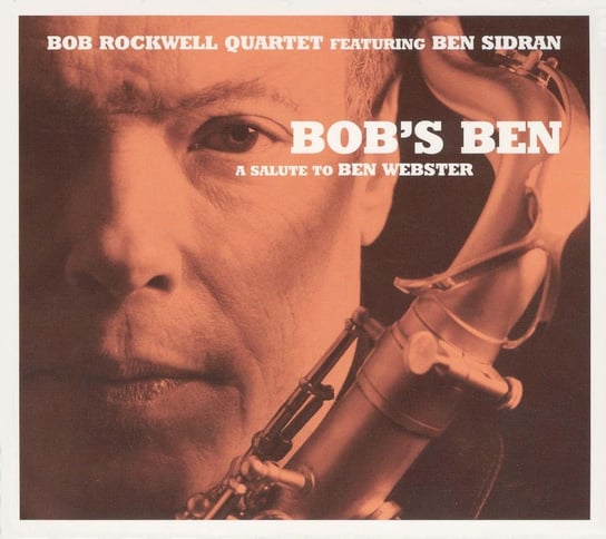 A Salute To Ben Webster Bob Rockwell Quartet