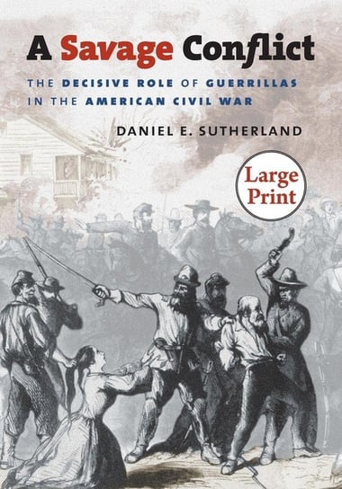 A Savage Conflict Sutherland Daniel E.