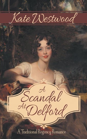 A Scandal at Delford Westwood Kate